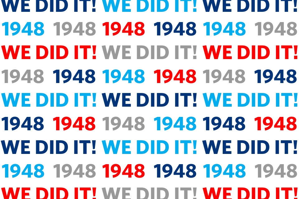 Repeating text in red and blue that reads: We did it! 1948! 