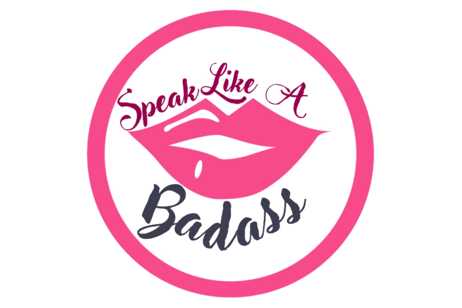 Pink lips inside circle with text "Speak Like A Badass"