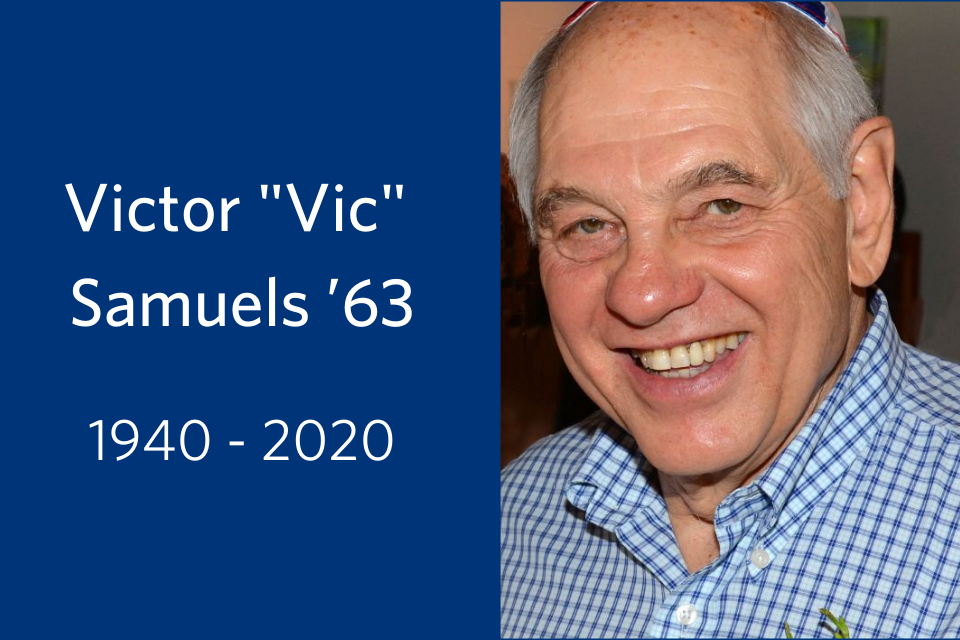 Text that reads: "Victor 'Vic' Samuels '63, 1940 to 2020"