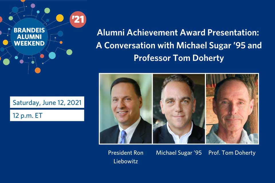 Text: Alumni Achievement Award Presentation: A Conversation Between Michael Sugar 95 and Tom Doherty