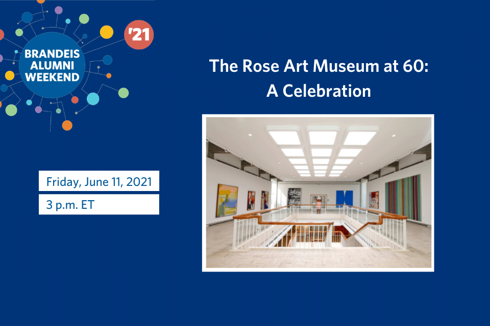 Text: The Rose Art Museum at 60 over a photo of the Rose Art Museum