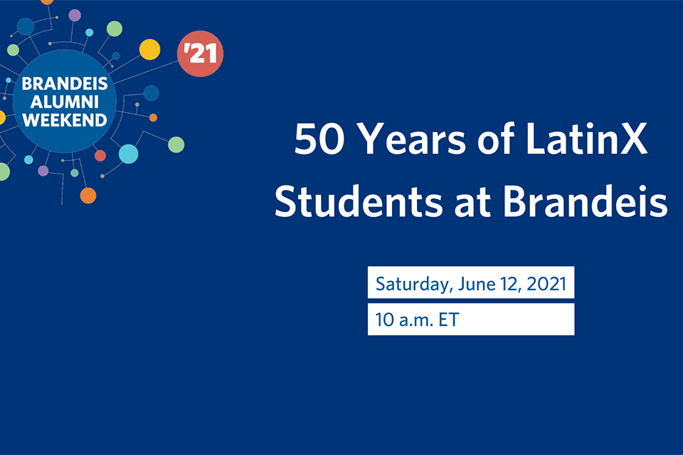 Text: 50 Years of Latin X at Brandeis Reunion 