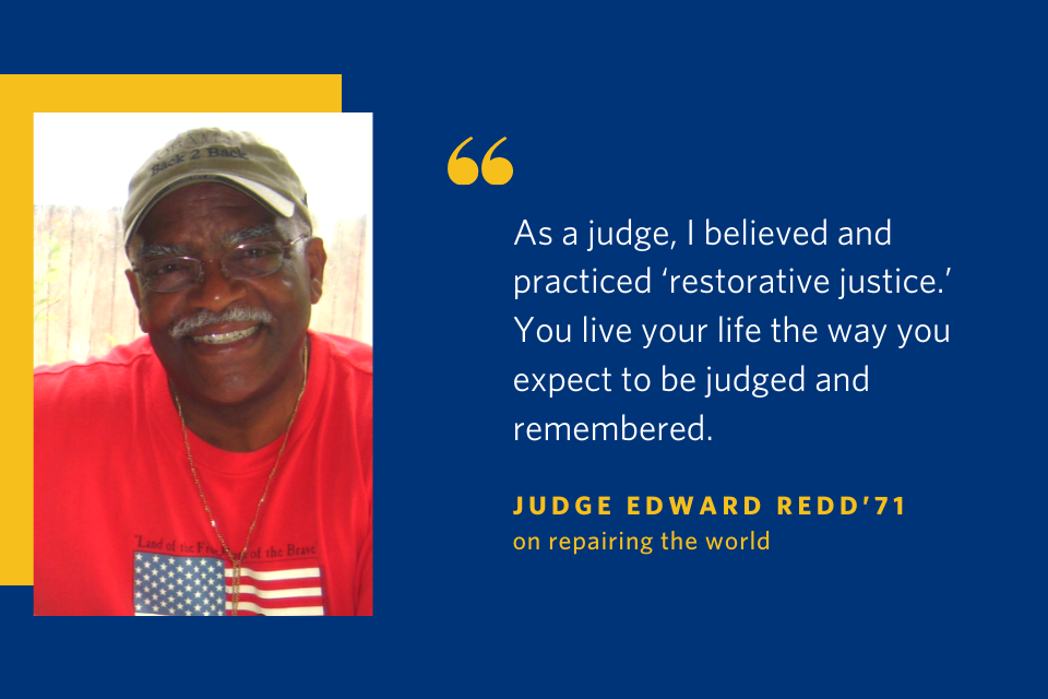 Judge Edward Redd and a quotation that reads, "As a judge, I believed and practiced 'restorative justice.' You live your life the way you expect to be judged and remembered."