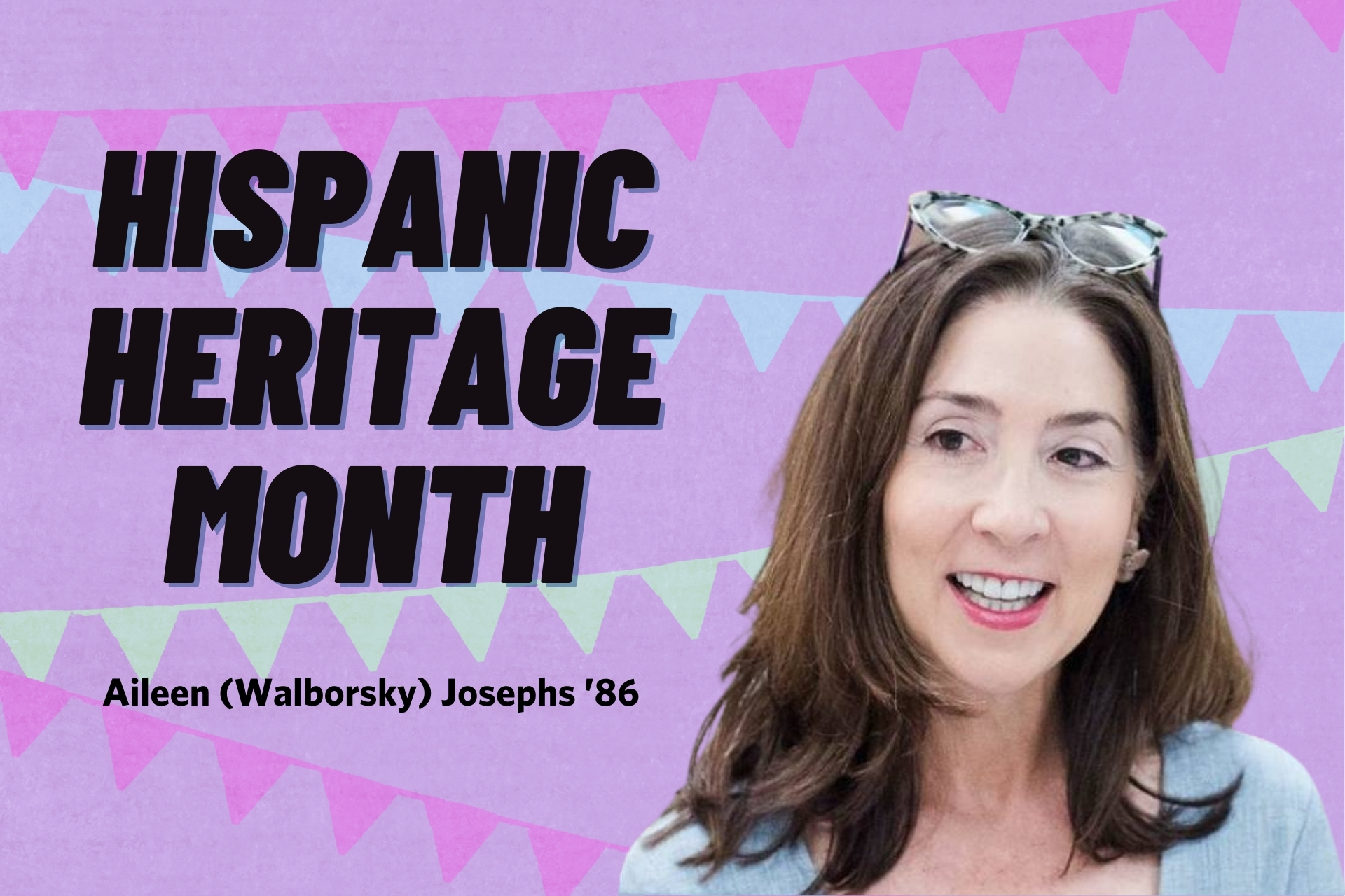 Text that reads "Hispanic Heritage Month, Aileen (Walborsky) Josephs"