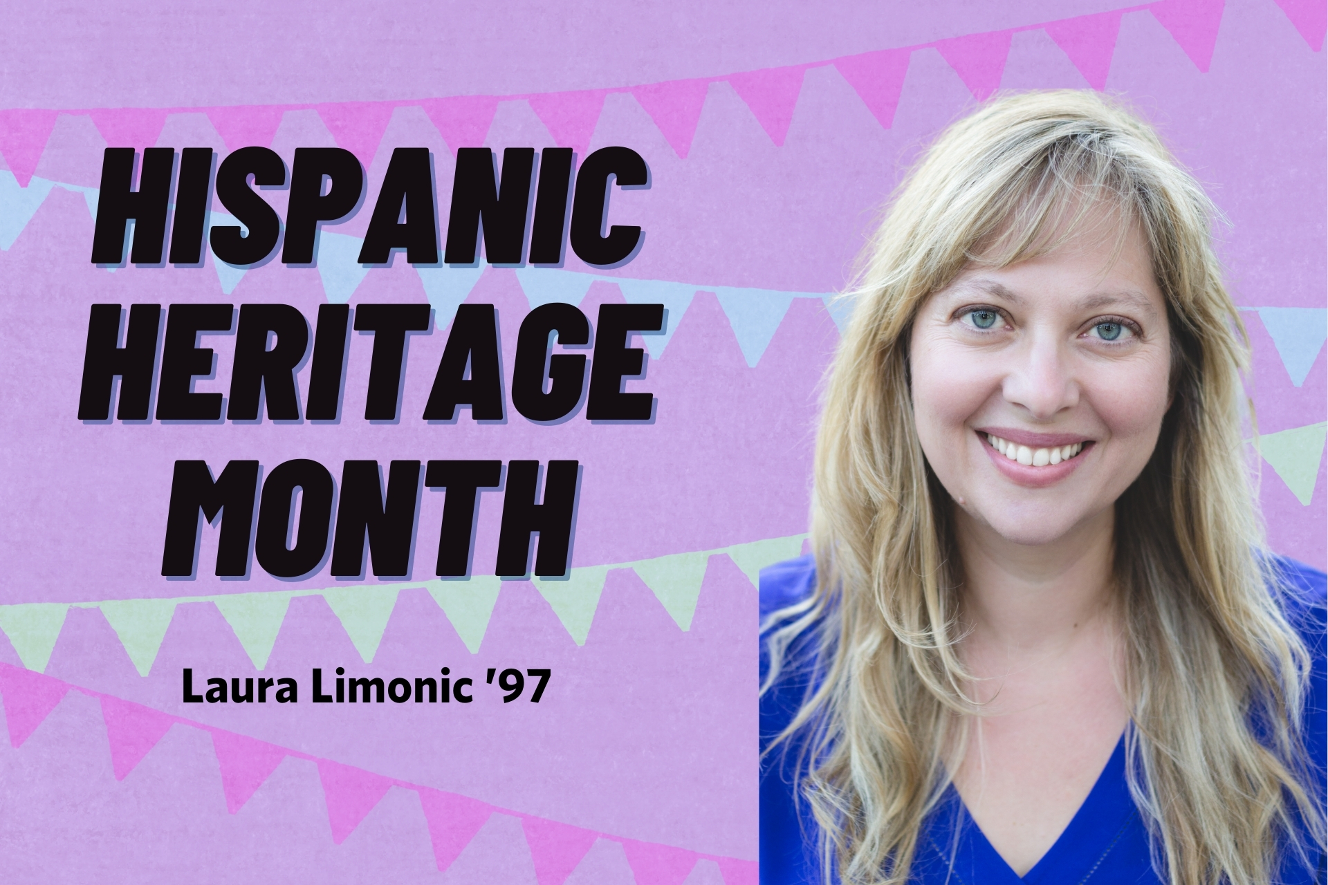 Text that reads "Hispanic Heritage Month, Laura Limonic"