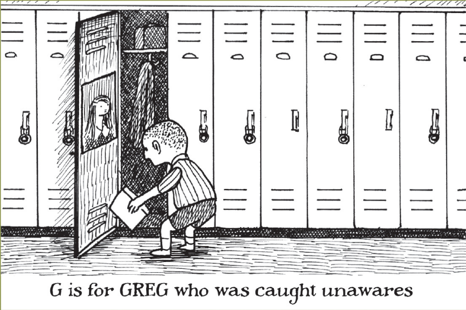 Black and white drawing from Mad Magazine, a child at a locker, text that says "G is for Greg who was caught unawares"